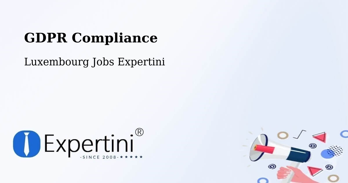 EU GDPR Compliance Statement – Bourscheid - Luxembourg Jobs Expertini